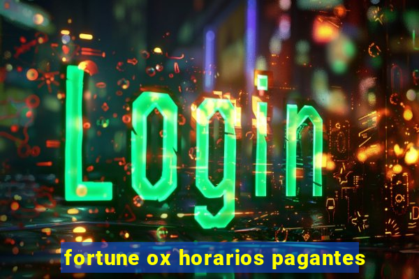 fortune ox horarios pagantes